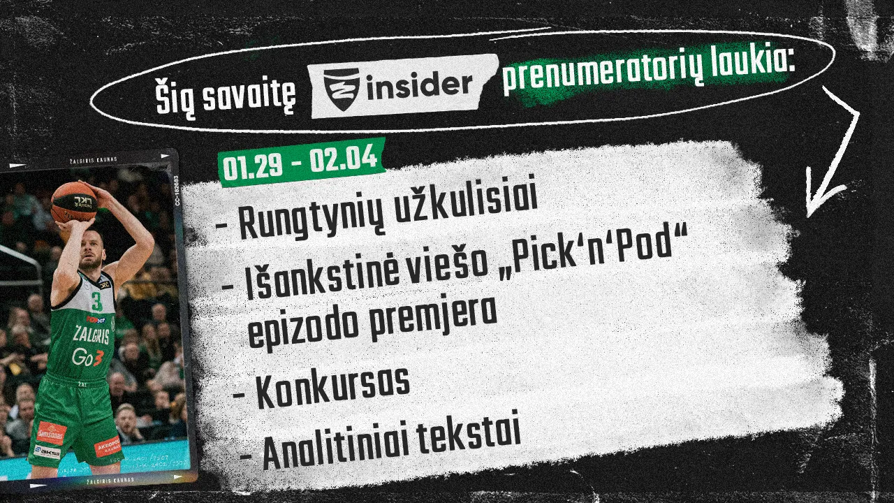 Šios savaitės turinio anonsas „Žalgiris Insider“ prenumeratoriams