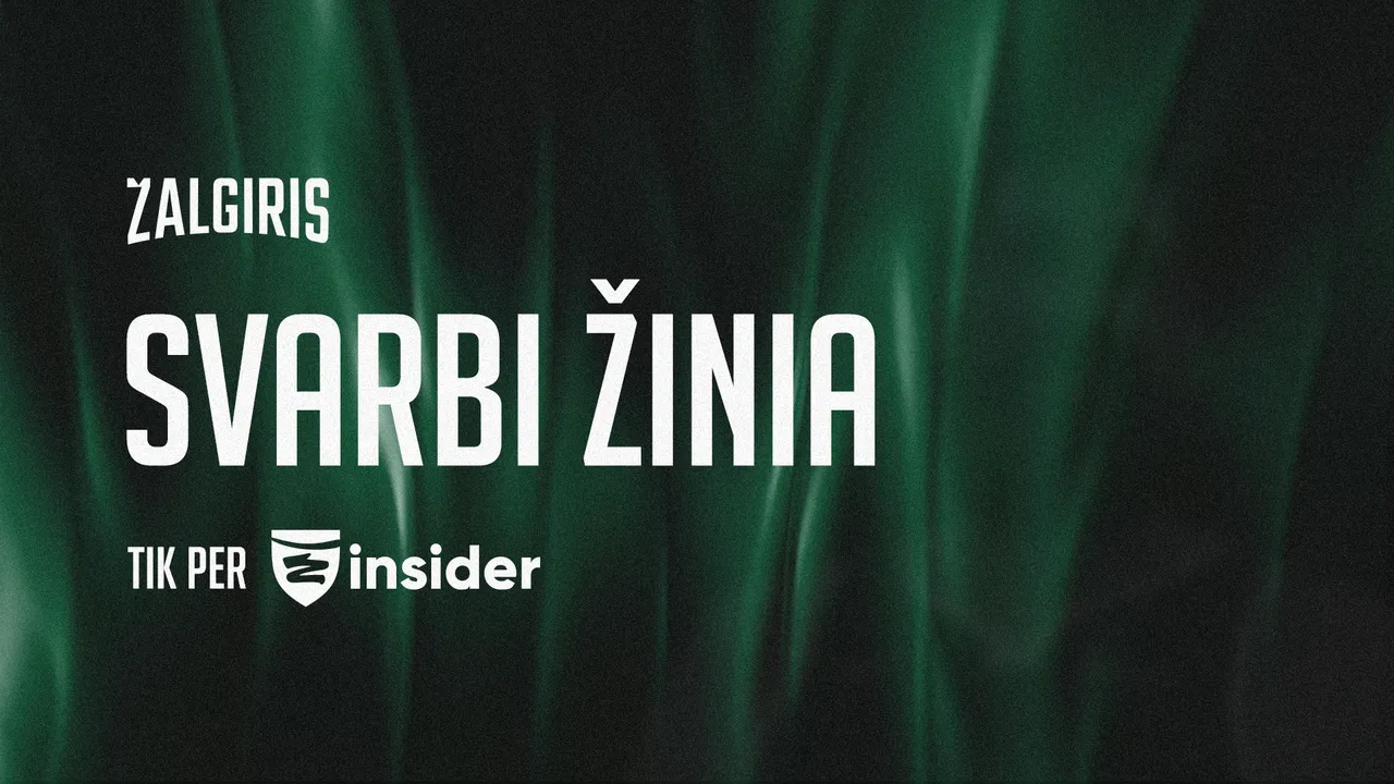 Svarbi žinia: informacija apie „Žalgirį“ papildantį žaidėją