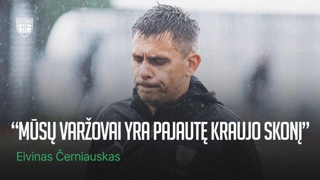 E.Černiauskas: „Mūsų varžovai yra pajautę kraujo skonį“