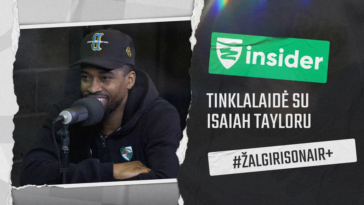 #ŽalgirisOnAir+ su Isaiah Tayloru (vieša dalis + prenumeratorių klausimai)