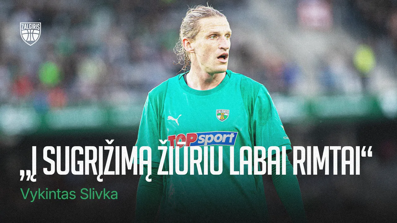 Futbolininkas V.Slivka: „Į sugrįžimą į Lietuvą žiūriu labai rimtai“
