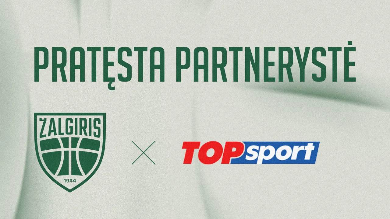 TOPsport ir Kauno „Žalgiris“ toliau tęsia partnerystę