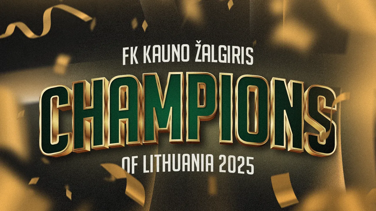 FK „Kauno Žalgiris“ užsitikrino Lietuvos čempionų titulą