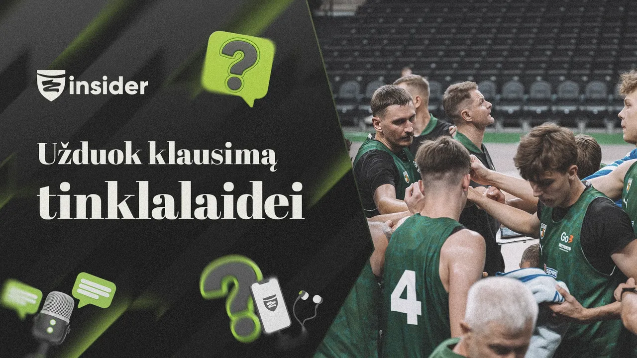 Užduok klausimą tinklalaidei: priešsezonio aktualijų aptarimas