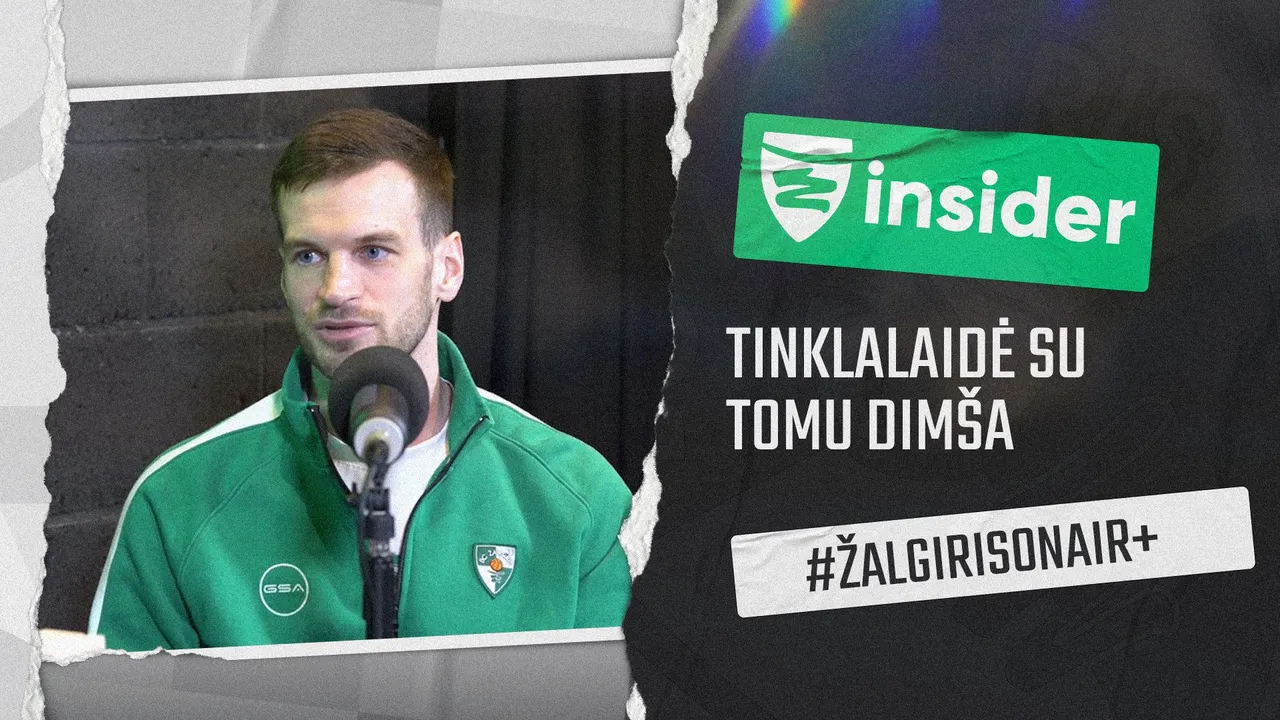 #ŽalgirisOnAir+ su T.Dimša: sugrįžimas į „Žalgirį“ ir virsmas į įžaidėją