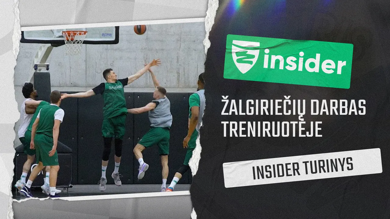 Specialiai „Žalgiris Insider“ prenumeratoriams: žalgiriečių darbas treniruotėje