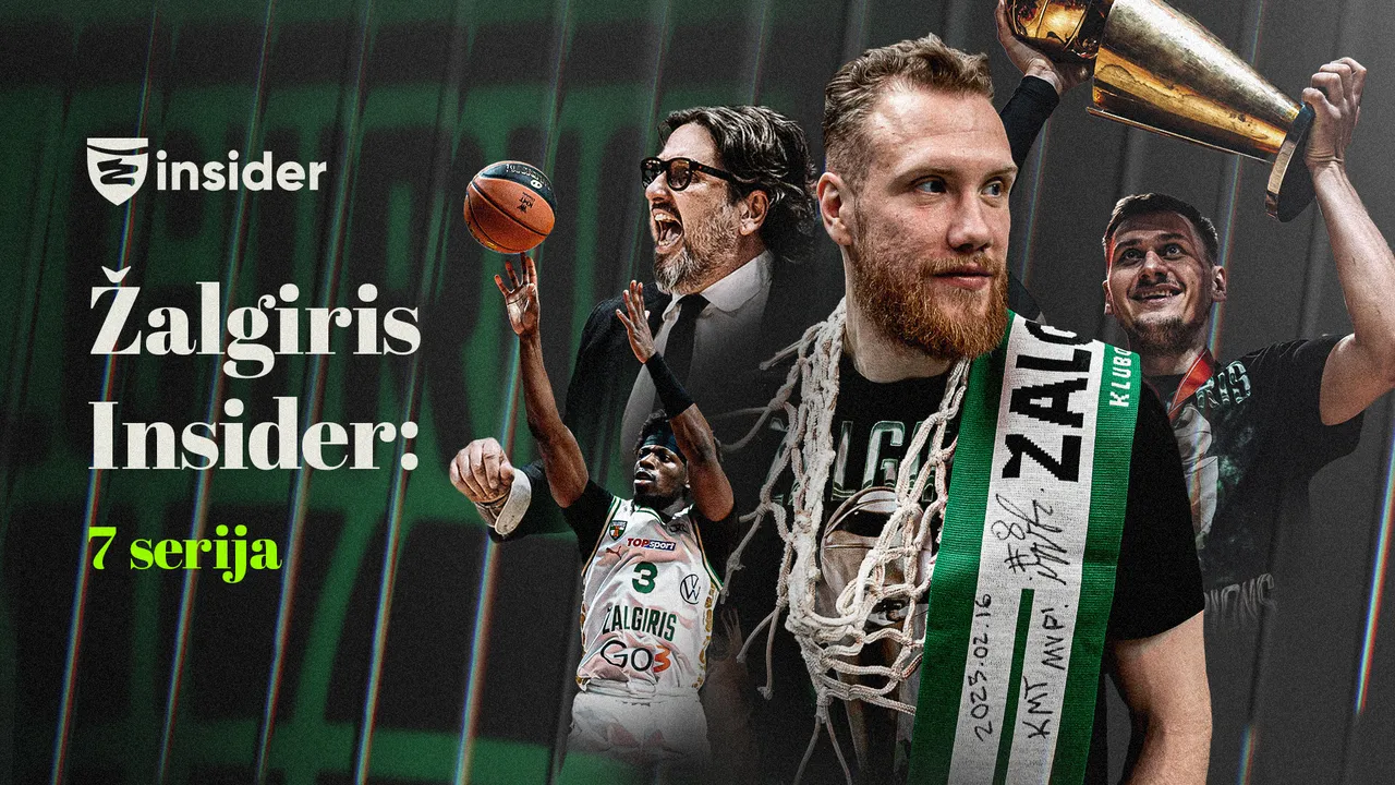 PREMIERE: "Žalgiris Insider" doc-series: EPISODE 7 (the title)