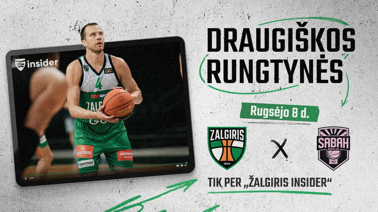 Draugiškos rungtynės: „Žalgiris“ – „Sabah“ (pradžia 18:25 val.)