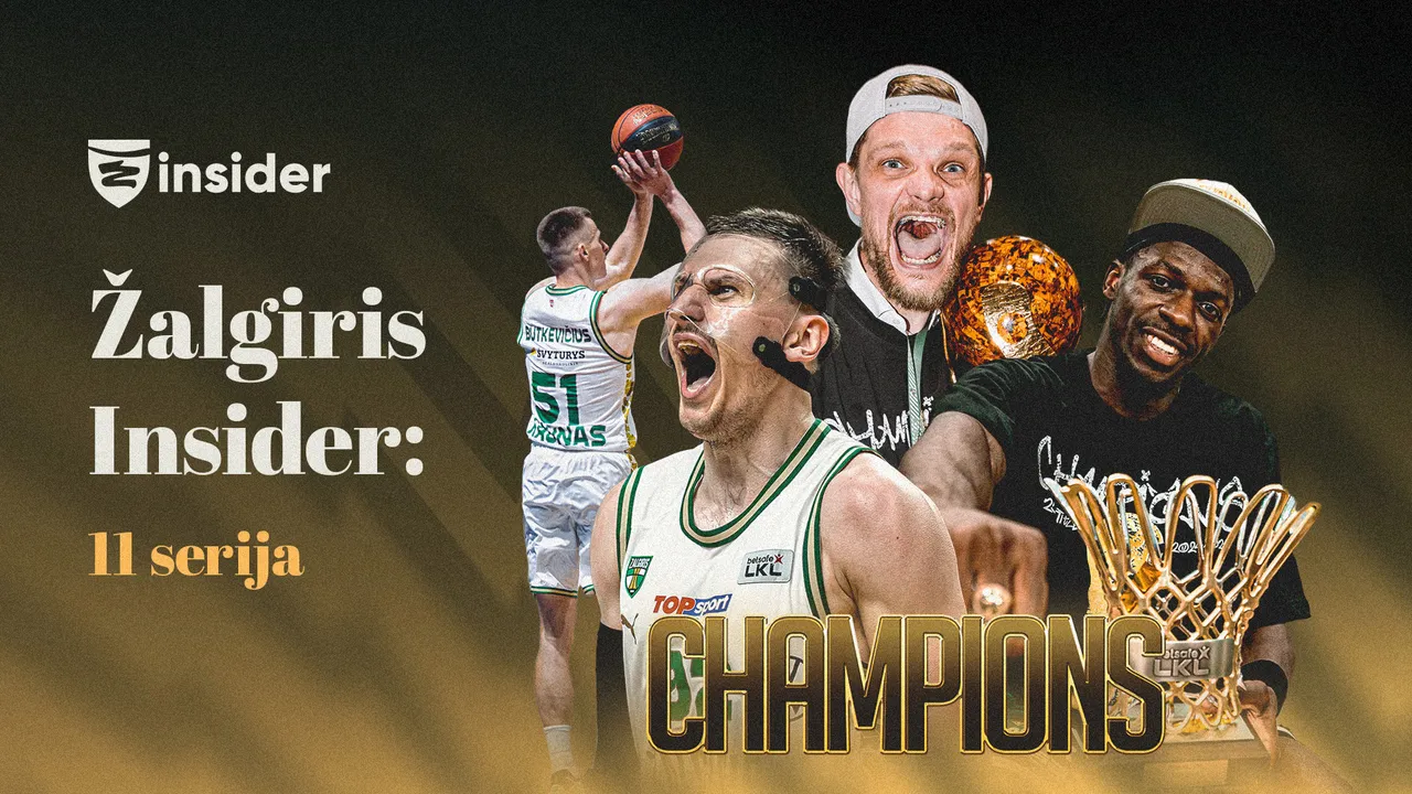 DIDŽIOJI PREMJERA. „Žalgiris Insider“: 11 serija (Čempionai)