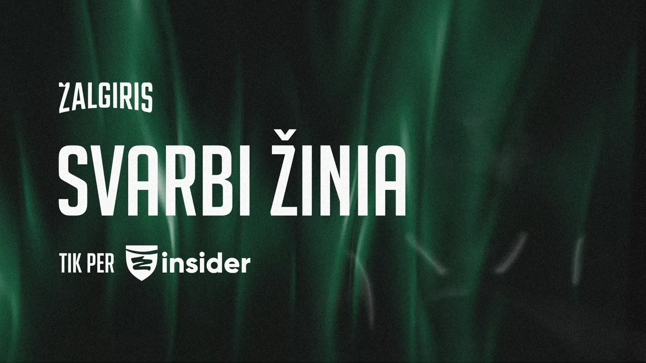 Svarbi žinia: informacija apie kito sezono „Žalgirio“ naujoką